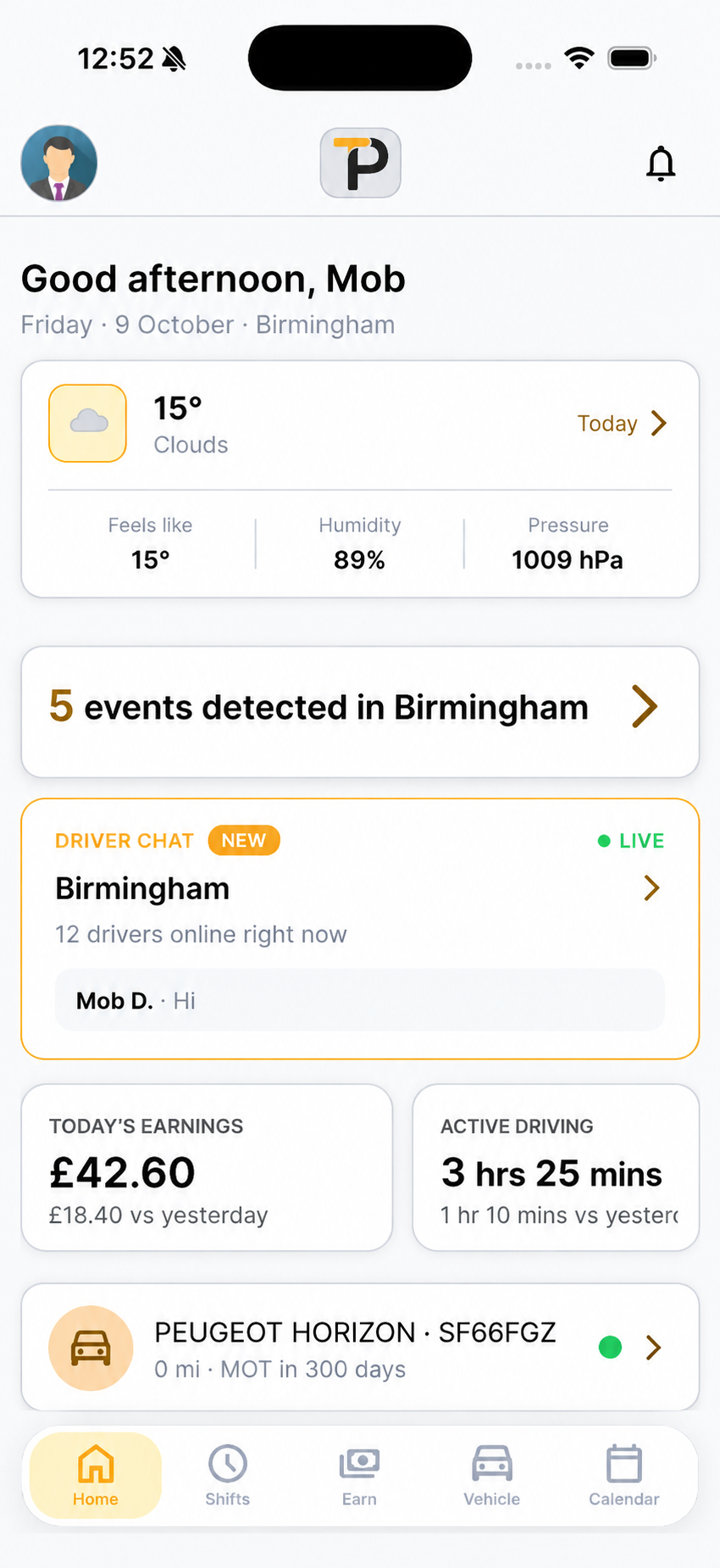 The TaxiPal home screen in Birmingham: the weather (15°, clouds), 5 events detected in Birmingham, the Driver Chat card showing the Birmingham room live with 12 drivers online and the latest message, today’s earnings of £42.60, 3 hours 25 minutes of active driving, and the vehicle card for a Peugeot Horizon with its MOT due in 300 days.