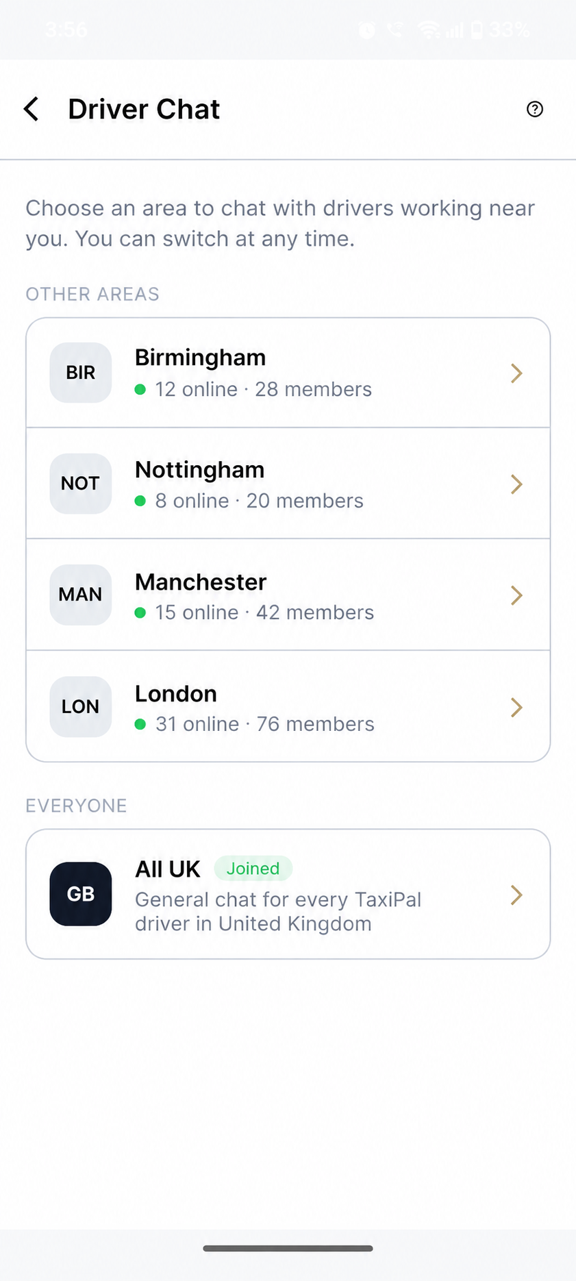 The TaxiPal Driver Chat room list: choose an area to chat with drivers working near you. Other areas: Birmingham, Nottingham, Manchester and more, each with how many drivers are online and how many members it has. Everyone: All UK, the general chat for every TaxiPal driver in the United Kingdom, marked Joined.
